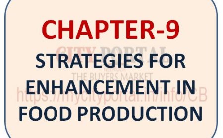 CHAPTER-9 STRATEGIES FOR ENHANCEMENT IN FOOD PRODUCTION